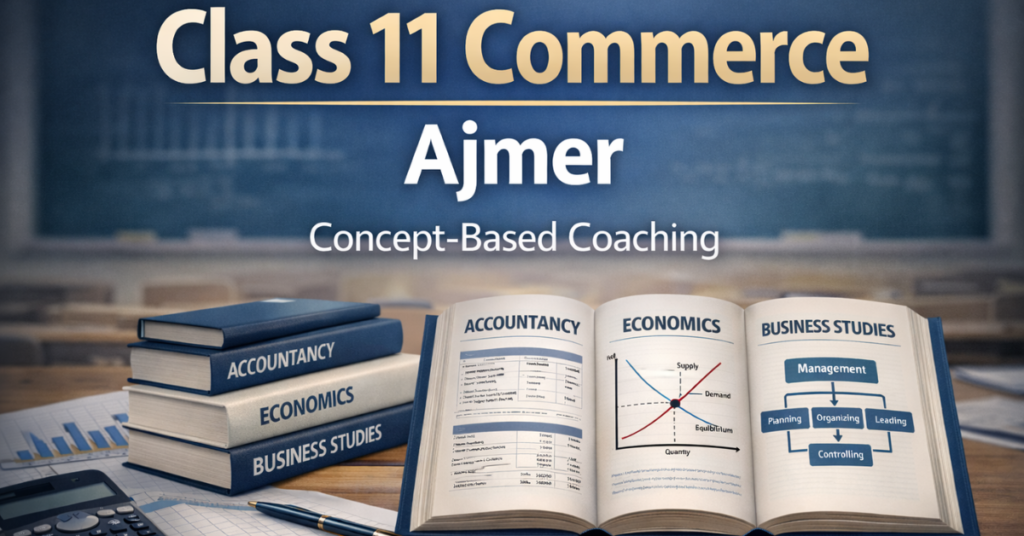 Commerce Coaching for Class 11 Students in Ajmer